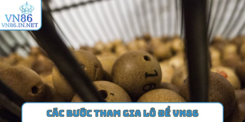 Hướng dẫn các bước tham gia Lô đề VN86