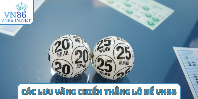 Các lưu vàng chiến thắng Lô đề VN86