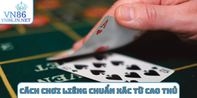 Cách chơi liêng chuẩn xác từ cao thủ