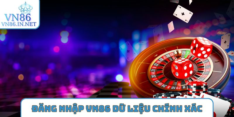 Đăng nhập VN86 dữ liệu chính xác