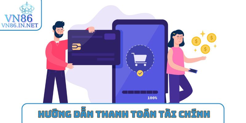 Các bước hướng dẫn thanh toán tài chính