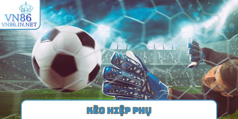 kèo hiệp phụ