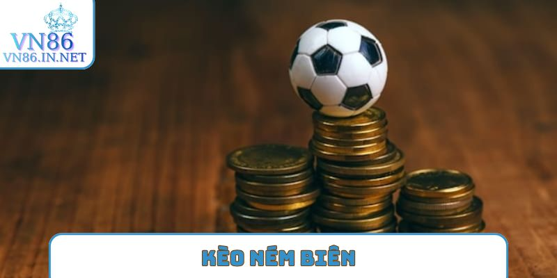 kèo ném biên