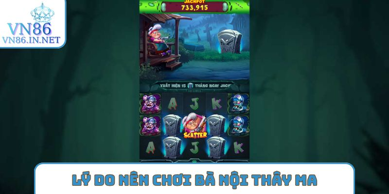 Lý do nên chơi bà nội thây ma