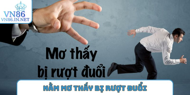 nằm mơ thấy bị rượt đuổi