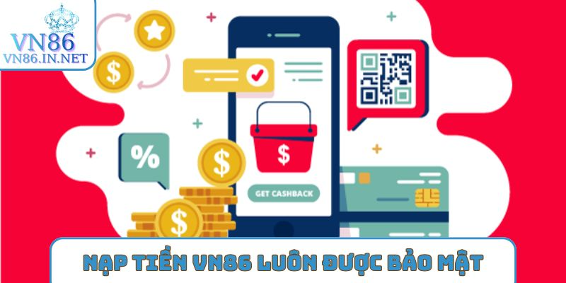 Nạp tiền VN86 luôn luôn được bảo mật