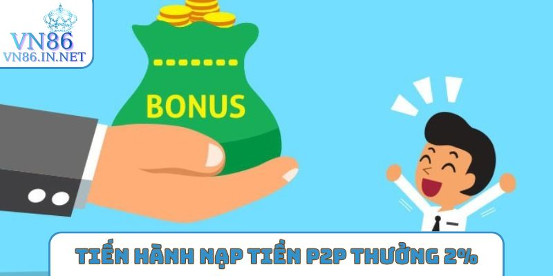 Các bước Nạp tiền P2P thưởng 2%