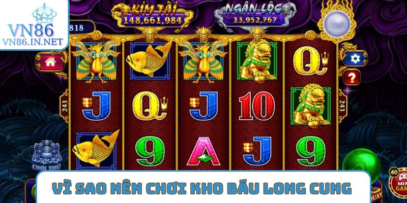 Vì sao nên chơi Kho báu long cung online